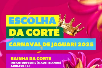 AMANHÃ É O ÚLTIMO DIA PARA PARTICIPAR DA ESCOLHA DA CORTE DO CARNAVAL DE JAGUARI!