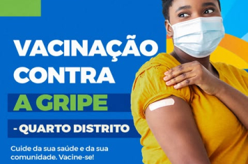 VACINAÇÃO CONTRA A GRIPE – QUARTO DISTRITO: VEJA O CRONOGRAMA 