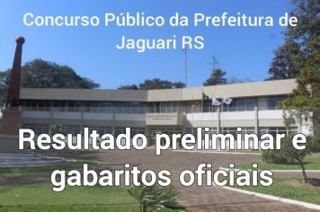 CONCURSO PÚBLICO DE JAGUARI: RESULTADO PRELIMINAR E GABARITOS OFICIAIS