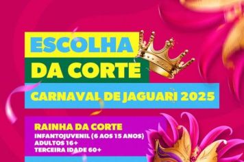 ÚLTIMOS DIAS PARA AS INSCRIÇÕES DA CORTE DO CARNAVAL DE JAGUARI 