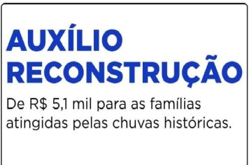 AUXÍLIO RECONSTRUÇÃO, SAIBA QUEM TEM DIREITO E COMO SE CADASTRAR