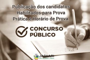 CONCURSO PÚBLICO DE JAGUARI: PUBLICAÇÃO DOS CANDIDATOS HABILITADOS PARA A PROVA PRÁTICA E HORÁRIO DE PROVA