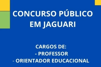 PREFEITURA DE JAGUARI ABRE CONCURSO PÚBLICO NA ÁREA DA EDUCAÇÃO