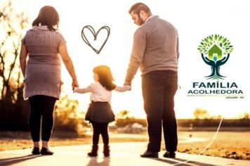VOCÊ JÁ CONHECE O PROGRAMA FAMÍLIA ACOLHDORA?