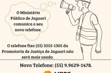COMUNICADO IMPORTANTE - MUDANÇA DE TELEFONE DO MINISTÉRIO PÚBLICO DE JAGUARI