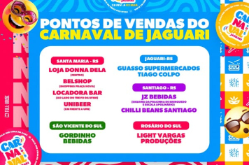 PONTOS DE VENDAS DOS INGRESSOS PARA O CARNAVAL DE JAGUARI 
