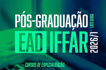 PROCESSO SELETIVO IFFAR 2026/1 - CURSOS DE PÓS-GRADUAÇÃO EAD