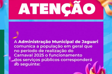 ATENÇÃO PARA OS HORÁRIOS DA PREFEITURA DE JAGUARI NOS DIAS DE CARNAVAL