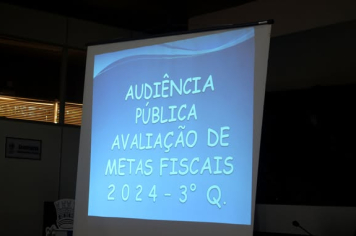 AUDIÊNCIA PÚBLICA DE AVALIAÇÃO DE METAS FISCAIS 2024 – 3º QUADRIMESTRE
