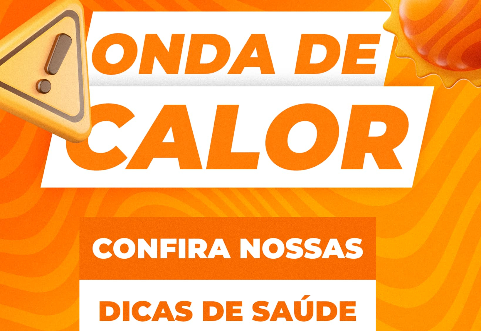 ATENÇÃO À ONDA DE CALOR!