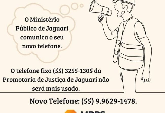 COMUNICADO IMPORTANTE - MUDANÇA DE TELEFONE DO MINISTÉRIO PÚBLICO DE JAGUARI