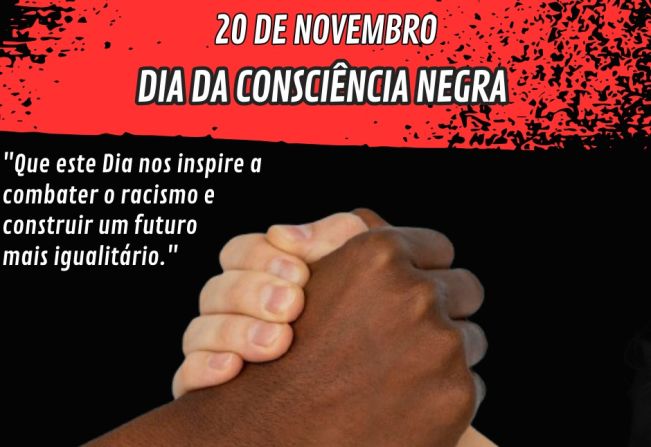 DIA DA CONSCIÊNCIA NEGRA: LEMBRE-SE É FERIADO NACIONAL