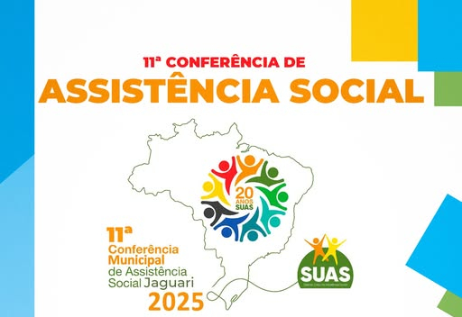 VEM AÍ A 11ª CONFERÊNCIA DE ASSISTÊNCIA SOCIAL