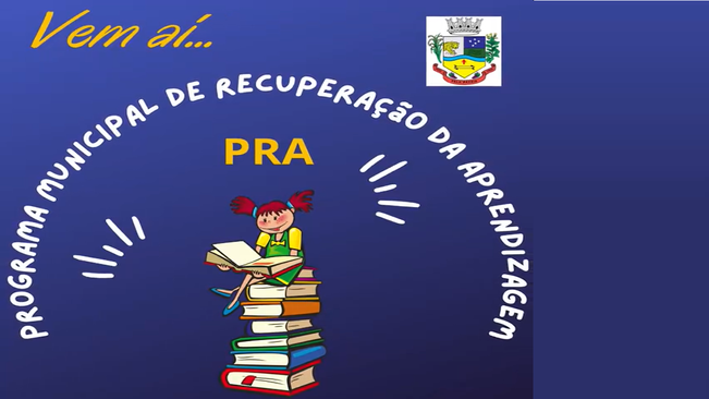 SECRETARIA MUNICIPAL DE EDUCAÇÃO APRESENTA: PROGRAMA MUNICIPAL DE RECUPERAÇÃO DE APRENDIZAGEM