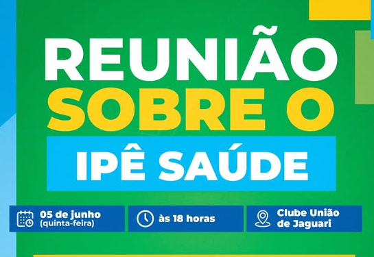 REUNIÃO INFORMATIVA SOBRE O IPE SAÚDE EM JAGUARI