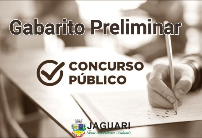 SAIU O GABARITO PRELIMINAR DO CONCURSO PÚBLICO DE JAGUARI