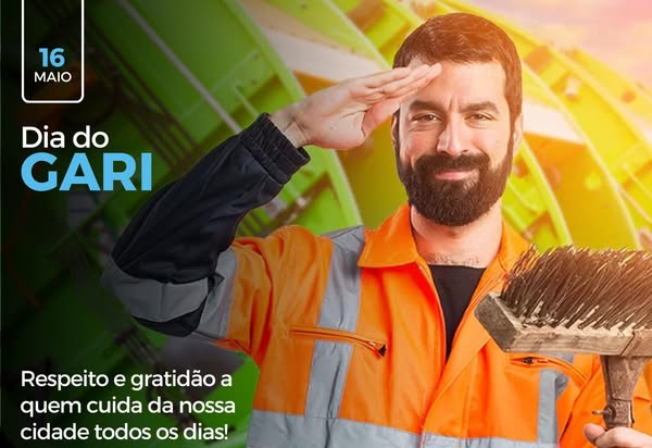 DIA DO GARI – 16 DE MAIO GRATIDÃO A QUEM CUIDA DA NOSSA CIDADE