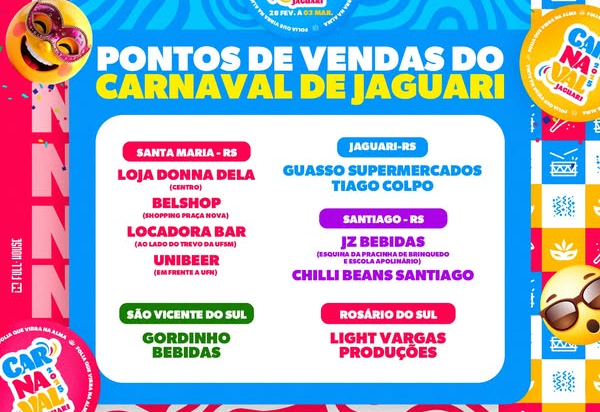 PONTOS DE VENDAS DOS INGRESSOS PARA O CARNAVAL DE JAGUARI 